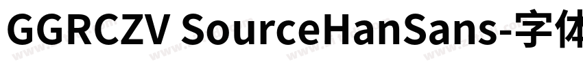 GGRCZV SourceHanSans字体转换